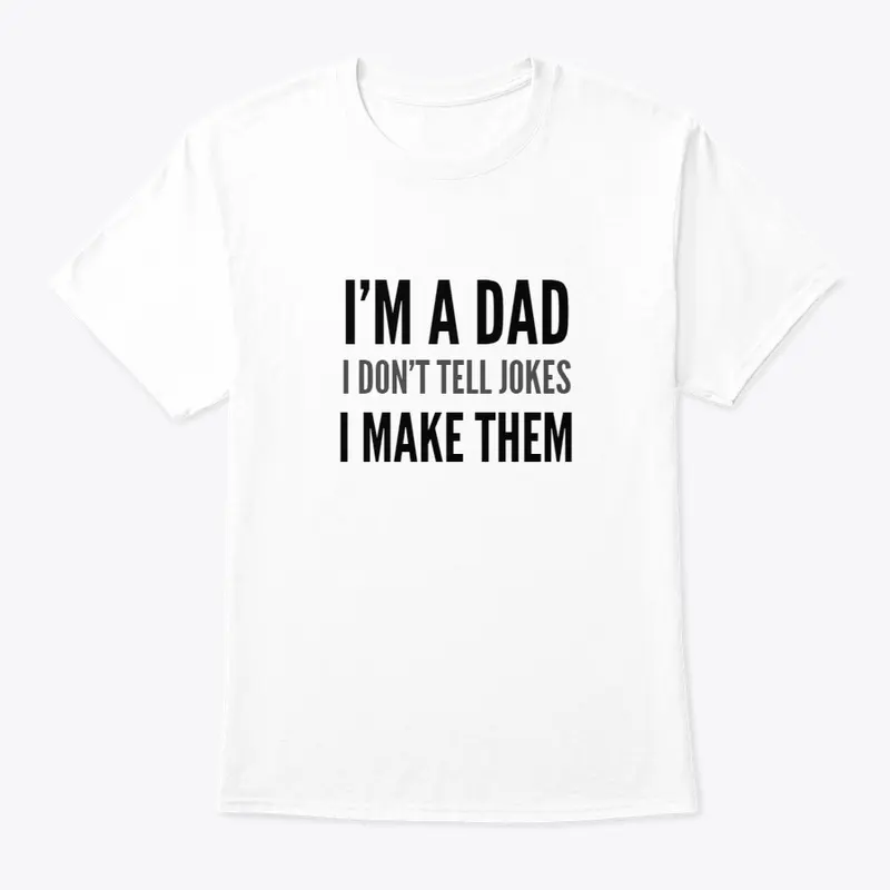 The dad joke T shirt